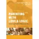Parenting with Love and Logic: Teaching Children Responsibility