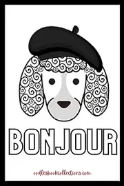 Bonjour Lined Notebook: A lined notebook featuring Monsieur Beret, the standard poodle. For kids, girls, boys, women, men, dog lovers.