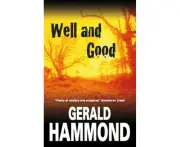 Well and Good by Gerald Hammond