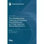 THE DEVELOPMENTAL TRAJECTORY OF CHILDREN’S SOCIAL BEHAVIORS AND THEIR COGNITIVE NEURAL MECHANISMS