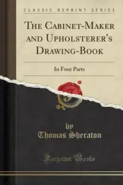 THE CABINET-MAKER AND UPHOLSTERER'S DRAWING-BOOK: IN FOUR By Thomas Sheraton NEW