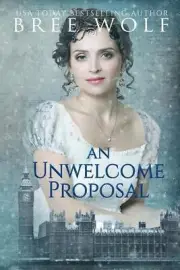 An Unwelcome Proposal: A Regency Romance by Bree Wolf (English) Paperback Book