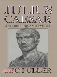 在飛比找三民網路書店優惠-Julius Caesar ─ Man, Soldier, 