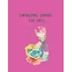 EMPOWERING JOURNAL FOR GIRLS: GUIDED SELF-CONFIDENCE BIULDING JOURNAL FOR GIRLS