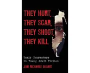 They Hurt, They Scar, They Shoot, They Kill: Toxic Characters in Young Adult Fiction (Studies in Young Adult Literature)