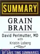 Grain Brain ― The Surprising Truth About Wheat, Carbs, and Sugar (Your Brain's Silent Killers) Summary, Review & Analysis