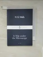 A SLIP UNDER THE MICROSCOPE_H.G. WELLS【T8／翻譯小說_AE7】書寶二手書