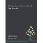 MULTI-DIMENSIONAL APPROACHES TOWARDS NEW TECHNOLOGY