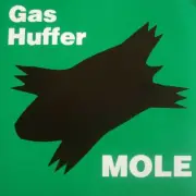 GAS HUFFER 'Mole / Body Buzz 7" Mudhoney Nirvana Melvins U-men estrus SFTRI Lp