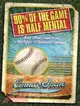 90% of the Game Is Half Mental: And Other Tales from the Edge of Baseball Fandom