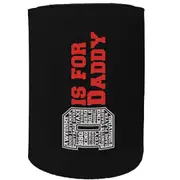 Alcohol Stubby Holder - D Is For Daddy Dad Father - Funny Novelty Birthday Gift Joke Beer Can Bottle