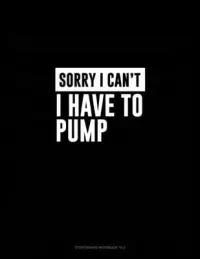 在飛比找博客來優惠-Sorry I Can’’t I Have to Pump: