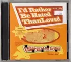 Children Of The Cornbread – I'd Rather Be Hated Than Loved (CD 2000) Brand New