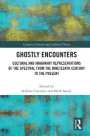 Ghostly Encounters: Cultural and Imaginary Representations of the Spectral