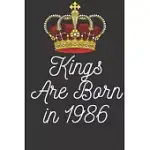 KINGS ARE BORN IN 1986: LINED NOTEBOOK / JOURNAL GIFT FOR WOMEN, MEN, GIRLS, BOYS AND COWORKERS, 110 PAGES, 6X9, SOFT COVER, MATTE FINISH
