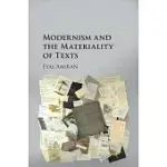 MODERNISM AND THE MATERIALITY OF TEXTS