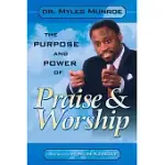 PURPOSE AND POWER OF PRAISE & WORSHIP