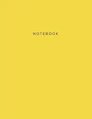 Notebook: Yellow Minimalist Notebook / Journal, Lined Paper, Wide Ruled, Letter Size (8.5 x 11): Large Composition Book, Classic Notebook for Men, Women, Adults, School, College, Business