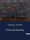 O Arco de Sant'Ana by Almeida Garrett Paperback Book