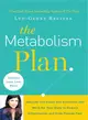 The Metabolism Plan ─ Discover the Foods and Exercises That Work for Your Body to Reduce Inflammation and Drop Pounds Fast