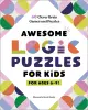 Awesome Logic Puzzles for Kids: 60 Clever Brain Games and Puzzles