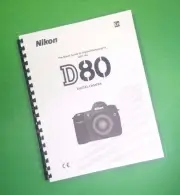 Owners Manual for Nikon D80 Camera 162 Pages W/Clear Covers!