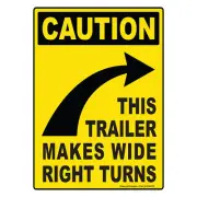 Caution This Trailer Makes Wide Right Turns Sign Vinyl Sticker Label Truck 10x14
