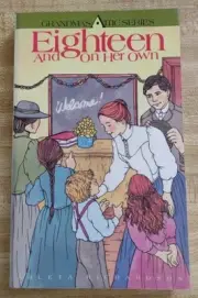 EIGHTEEN AND ON HER OWN by Arleta Richardson - Chariot Books 1986 - Paperback