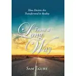 FROM A LONG WAY: HOW DESIRES ARE TRANSFORMED TO REALITY