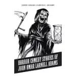 HORROR COMEDY STORIES OF JOHN OMAR LARNELL ADAMS