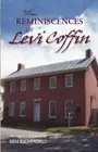 Reminiscences of Levi Coffin by Levi Coffin: New