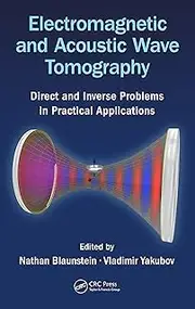 Electromagnetic and Acoustic Wave Tomography: Direct and Inverse Problems in Practical Applications
