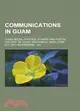 Communications in Guam: Guam Media, Postage Stamps and Postal History of Guam, Zen Habits, Area Code 671, Mcv Broadband, .gu