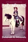 Deborah Miranda Bad Indians (10th Anniversary Edition) (Hardback) (US IMPORT)