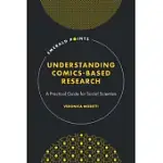 UNDERSTANDING COMICS-BASED RESEARCH: A PRACTICAL GUIDE FOR SOCIAL SCIENTISTS