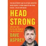 HEAD STRONG: THE BULLETPROOF PLAN TO ACTIVATE UNTAPPED BRAIN ENERGY TO WORK SMARTER AND THINK FASTER-IN JUST TWO WEEKS