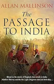The Passage to India: (The Matthew Hervey Adventures: 13): a high-octane and fast-paced military action adventure guaranteed to have you gripped!