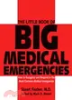 The Little Book of Big Medical Emergencies: How to Recognize and Respond to the Most Common Medical Emergencies