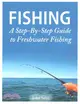 Fishing ― A Step-by-Step Guide to Freshwater Fishing