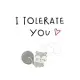 I Tolerate You Funny Hilarious Valentine Gift Notebook: Share your love on Valentine’’s day with the people you love. Bite your lover’’s ass off!