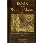 BOOK OF THE SACRED MAGIC OF ABRA-MELIN THE MAGE