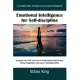 Emotional Intelligence for Self-Discipline: A complete Guide To Master Your Emotional Intelligence Empower Your Will, End Your Procrastination And Dev