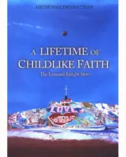 NEW A LIFE TIME OF CHILDLIKE FAITH THE LEONARD KNIGHT STORY DVD MOVIE