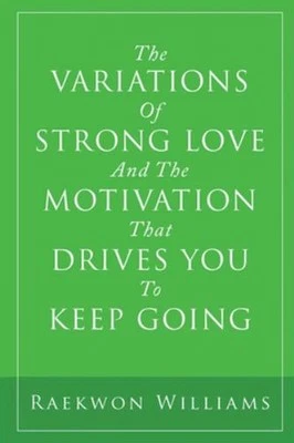 The Variations of Strong Love and the Motivation That Drives You to Keep Going b