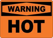 OSHA WARNING: HOT 2| Laminated Vinyl Decal Sticker Label