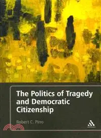 在飛比找三民網路書店優惠-The Politics of Tragedy and De