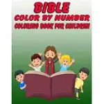BIBLE COLOR BY NUMBER COLORING BOOK FOR CHILDREN: BIBLE STORIES INSPIRED COLORING PAGES WITH BIBLE VERSES TO HELP LEARN ABOUT THE BIBLE AND JESUS CHRI