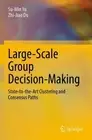 Large-Scale Group Decision-Making: State-to-the-Art Clustering and Consensus Pat