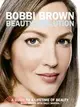 Bobbi Brown Beauty Evolution ─ A Guide To A Lifetime Of Beauty