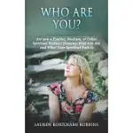 WHO ARE YOU?: ARE YOU A PSYCHIC, MEDIUM, OR OTHER SPIRITUAL WORKER? DISCOVER WHO YOU ARE AND WHAT YOUR SPIRITUAL PATH IS